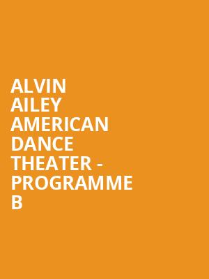 Alvin Ailey American Dance Theater - Programme B at Sadlers Wells Theatre